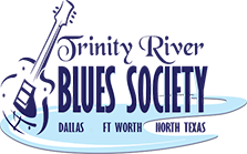 Trinity River Blues Society | DFW Texas